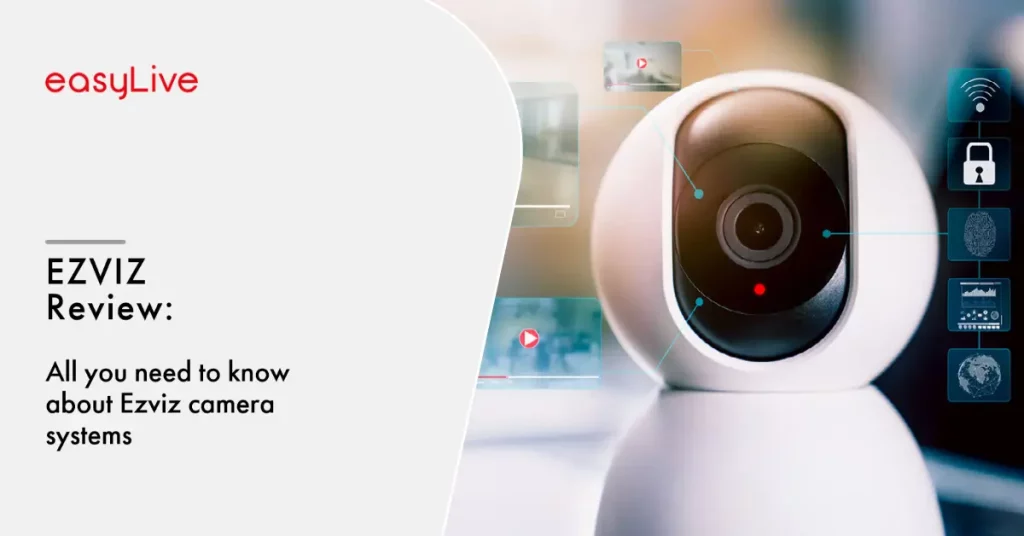 All you need to know about Ezviz camera systems